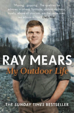My Outdoor Life - Ray Mears Autobiography - Signed Copy